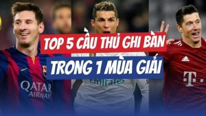 Top 5 Cầu Thủ Ghi Nhiều Bàn Nhất 1 Mùa Trong Lịch Sử Bóng Đá